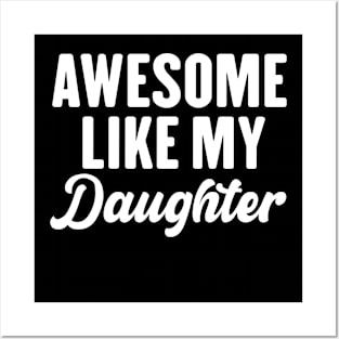 Awesome Like My Daughter Posters and Art